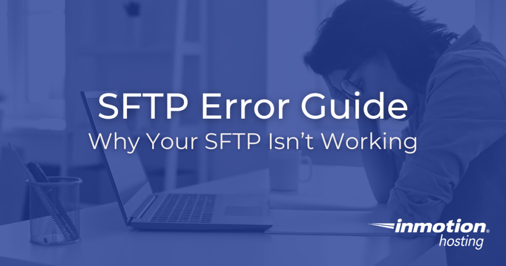 Why Your SFTP Isn't Working