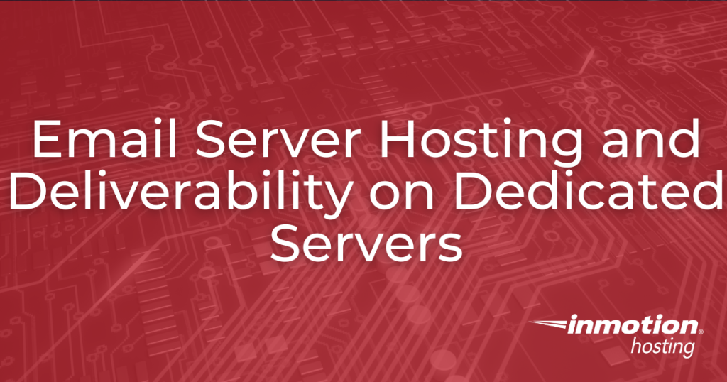 Email Server Hosting and Deliverability on Dedicated Servers hero image